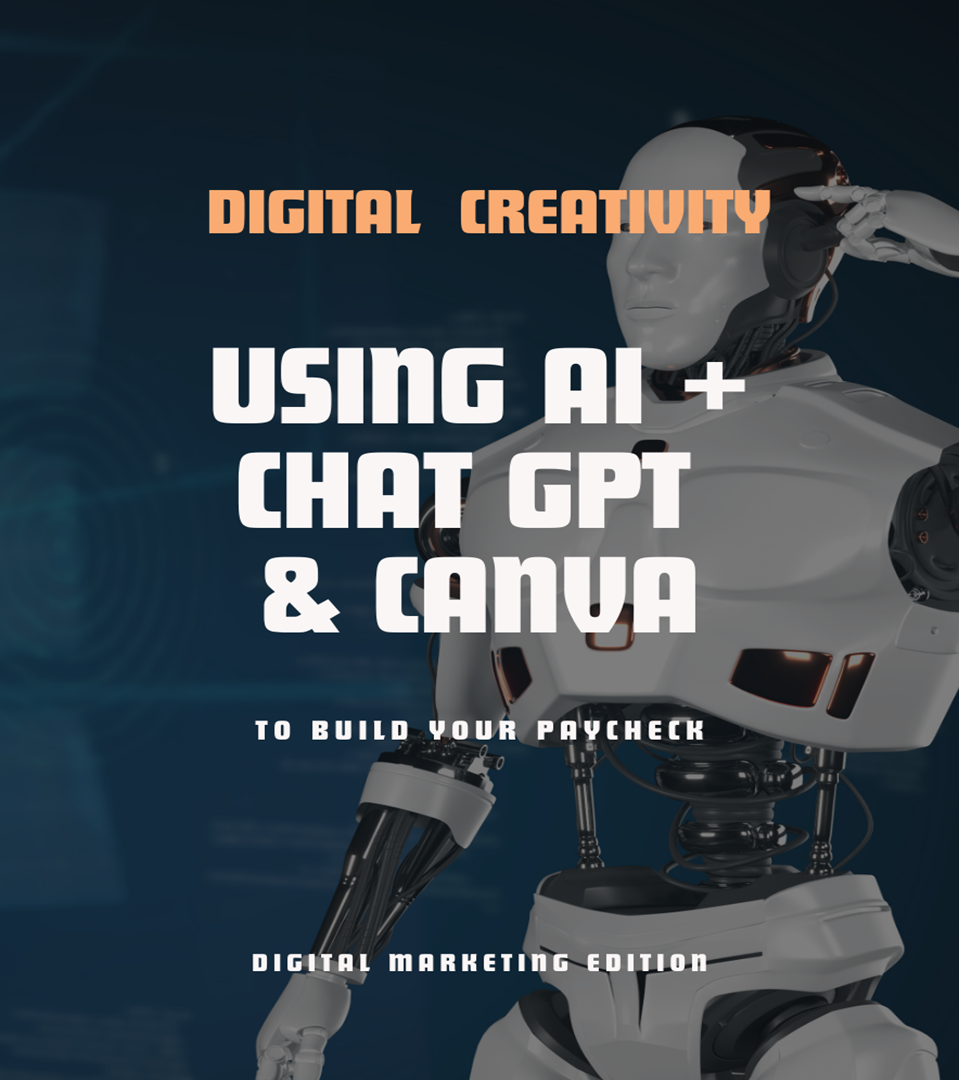 AI + ChatGPT and Canva Mastery Guide Cover - Build Your Paycheck with Digital Creativity Tools