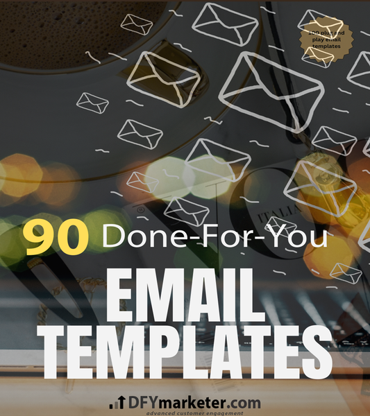 90 Done-For-You Email Templates