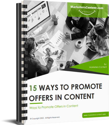 15 WAYS TO PROMOTE YOUR OFFERS IN CONTENT